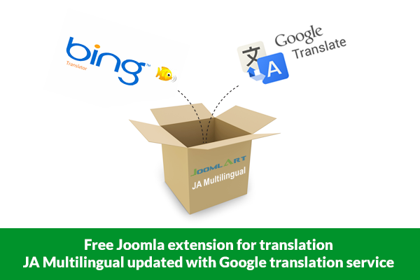 У нас есть интересные новости для всех, наш бесплатный компонент перевода Joomla - JA Multilingual теперь также поддерживает Google Translate помимо Bing Translator